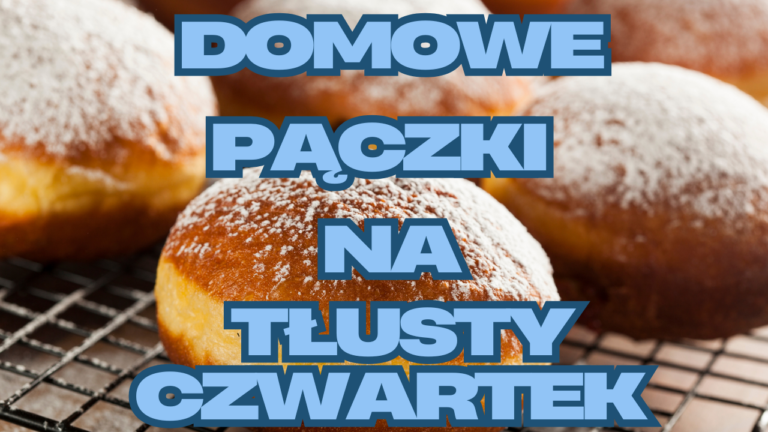 Domowe pączki na Tłusty Czwartek